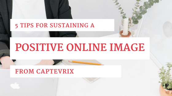 sustaining a positive online image