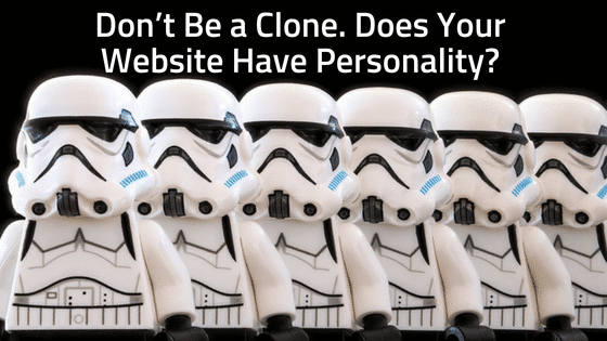 Don’t Be a Clone. Does Your Website Have Personality?
