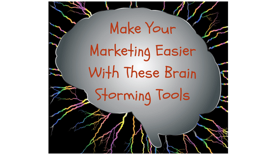 Make Your Marketing Easier With These Brain Storming Tools