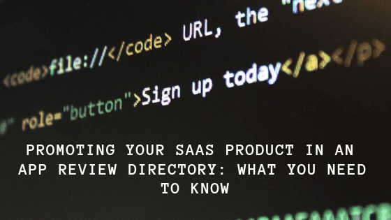 Promoting Your SaaS Product in an App Review Directory_ What You Need to Know