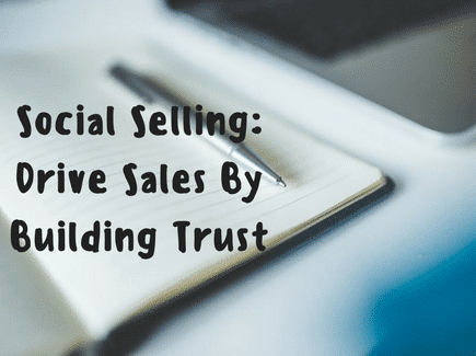 Social Selling- Drive Sales By Building Trust.png