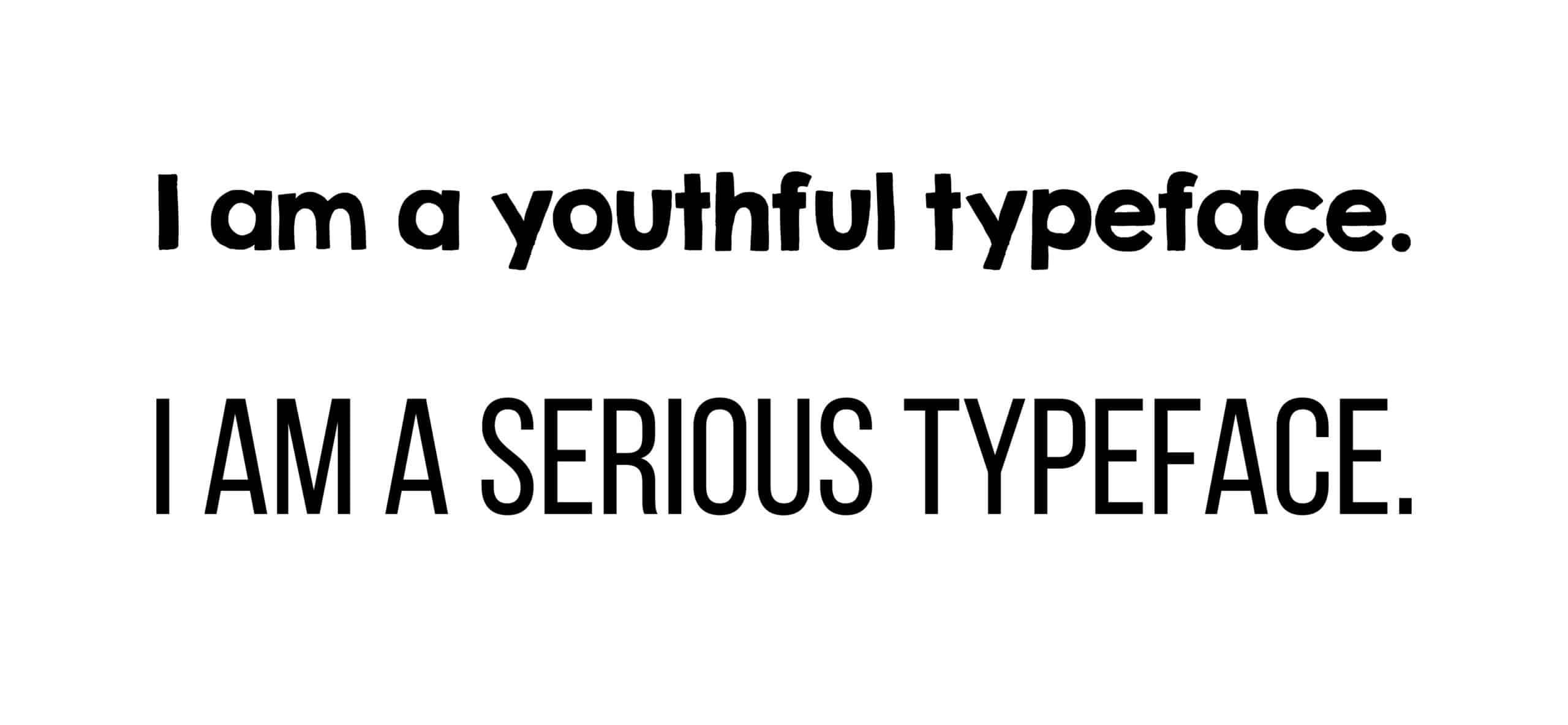 Youthful vs. Serious Typeface Example