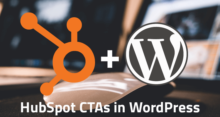 HubSpot CTAs in WordPress Plugin